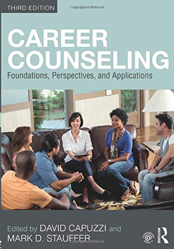 Career Counseling: Foundations, Perspectives, and Applications