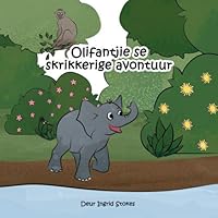 Olifantjie se Skrikkerige Avontuur (Afrikaans Edition)