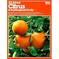 All About Citrus & Subtropical Fruits All About Citrus & Subtropical Fruits Paperback
