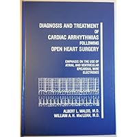 Diagnosis And Treatment Of Cardiac Arrhythmias Following Open Heart Surgery by Waldo (1980-05-03) Diagnosis And Treatment Of Cardiac Arrhythmias Following Open Heart Surgery by Waldo (1980-05-03) Hardcover Paperback