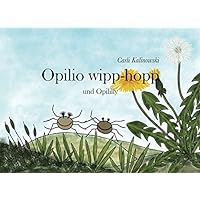Opilio wipp-hopp: und Opililly (German Edition) Opilio wipp-hopp: und Opililly (German Edition) Kindle Paperback