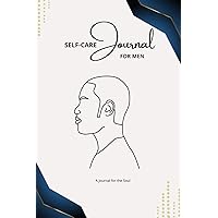 Self Care Journal for Men: Includes: Benefits, How to Start, Writing Prompts, Mood & Sleep Tracker, 52 Morning & Night Thoughts, Reflection Notes & much