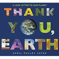 Thank You, Earth: A Love Letter to Our Planet: A Springtime Book For Kids Thank You, Earth: A Love Letter to Our Planet: A Springtime Book For Kids Paperback Hardcover