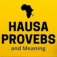 Hausa Proverbs and Meaning