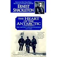 The Heart of the Antarctic: The Farthest South Expedition, 1907-1909 The Heart of the Antarctic: The Farthest South Expedition, 1907-1909 Paperback