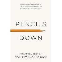 Pencils Down: Career journeys of educators who left the profession, and what we can learn from the crises in education Pencils Down: Career journeys of educators who left the profession, and what we can learn from the crises in education Paperback Kindle Audible Audiobook
