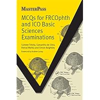 MCQs for FRCOphth and ICO Basic Sciences Examinations (Masterpass) MCQs for FRCOphth and ICO Basic Sciences Examinations (Masterpass) Kindle Hardcover Paperback
