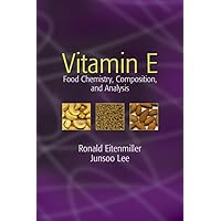 Vitamin E: Food Chemistry, Composition, and Analysis (Food Science and Technology Book 137) Vitamin E: Food Chemistry, Composition, and Analysis (Food Science and Technology Book 137) Kindle Hardcover