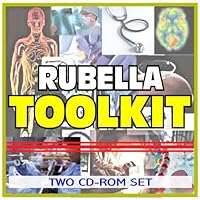 Rubella (German Measles) and the MMR Vaccine Toolkit - Comprehensive Medical Encyclopedia with Treatment Options, Clinical Data, and Practical Information (Two CD-ROM Set)