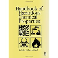Handbook of Hazardous Chemical Properties Handbook of Hazardous Chemical Properties Hardcover Kindle Paperback