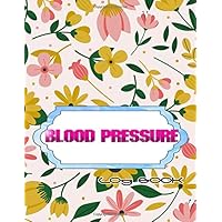 Chart On Blood Pressure: Blood Pressure Log Form 112 Page Size 8.5x11 Inches Glossy Cover Design White Paper Sheet ~ Pulse - Heart # Heart Very Fast Print.