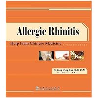 Allergic Rhinitis: Help from Chinese Medicine Allergic Rhinitis: Help from Chinese Medicine Paperback