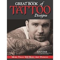 Great Book of Tattoo Designs: More Than 500 Body Art Designs Great Book of Tattoo Designs: More Than 500 Body Art Designs Paperback