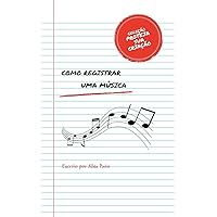 Como registrar uma música (Proteja sua criação Livro 1) (Portuguese Edition)