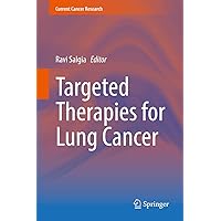 Targeted Therapies for Lung Cancer (Current Cancer Research) Targeted Therapies for Lung Cancer (Current Cancer Research) Kindle Hardcover Paperback