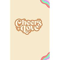 Cheers, Love! A Self Care Journal