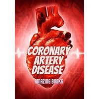CORONARY ARTERY DISEASE CORONARY ARTERY DISEASE Kindle Paperback