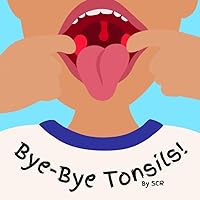 Bye-Bye Tonsils (Gentle Learning for Children) Bye-Bye Tonsils (Gentle Learning for Children) Paperback