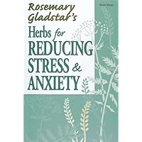 Herbs for Reducing Stress & Anxiety (Natural Health Handbooks) Herbs for Reducing Stress & Anxiety (Natural Health Handbooks) Paperback