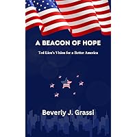 A BEACON OF HOPE: Ted Lieu's Vision for a Better America A BEACON OF HOPE: Ted Lieu's Vision for a Better America Kindle Paperback