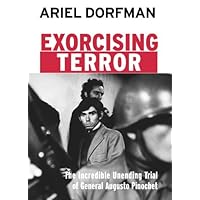 Exorcising Terror: The Incredible Unending Trial of General Augusto Pinochet (Open Media Series) Exorcising Terror: The Incredible Unending Trial of General Augusto Pinochet (Open Media Series) Kindle Paperback Hardcover