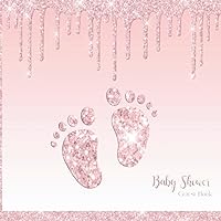 Baby Shower Guest Book: Pink Glittery Style Alternative Theme For Guests To Sign In With Personalized Address Space, Write Predictions, Messages and ... List and Create a Memorable Keepsake Baby Shower Guest Book: Pink Glittery Style Alternative Theme For Guests To Sign In With Personalized Address Space, Write Predictions, Messages and ... List and Create a Memorable Keepsake Paperback