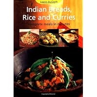 Indian Breads, Rice and Curries: Complete Meals in Minutes (Learn to Cook) Indian Breads, Rice and Curries: Complete Meals in Minutes (Learn to Cook) Hardcover Spiral-bound