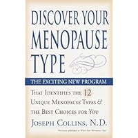 Discover Your Menopause Type: The Exciting New Program That Identifies the 12 Unique Menopause Types & the Best Choices for You Discover Your Menopause Type: The Exciting New Program That Identifies the 12 Unique Menopause Types & the Best Choices for You Kindle Paperback