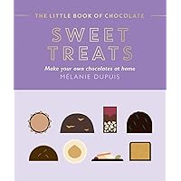 The Little Book of Chocolate: Sweet Treats: Make Your Own Chocolates at Home The Little Book of Chocolate: Sweet Treats: Make Your Own Chocolates at Home Hardcover Kindle