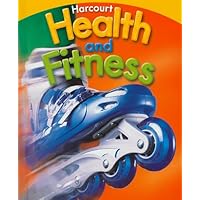 Harcourt Health & Fitness: Student Edition Grade 5 2007 Harcourt Health & Fitness: Student Edition Grade 5 2007 Hardcover