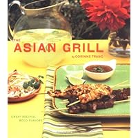The Asian Grill: Great Recipes, Bold Flavors The Asian Grill: Great Recipes, Bold Flavors Paperback