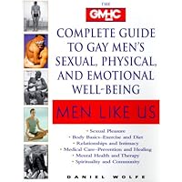 Men Like Us : The Gmhc Complete Guide to Gay Men's Sexual, Physical, and Emotional Well-Being Men Like Us : The Gmhc Complete Guide to Gay Men's Sexual, Physical, and Emotional Well-Being Paperback Hardcover