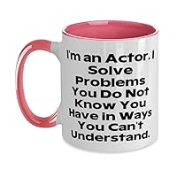 Joke Actor Two Tone 11oz Mug, I'm an Actor. I Solve Problems You Do Not Know, Present For Friends, Unique Idea Gifts From Boss