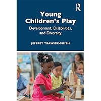 Young Children's Play: Development, Disabilities, and Diversity Young Children's Play: Development, Disabilities, and Diversity Paperback Kindle Hardcover