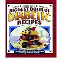 Biggest Book of Diabetic Recipes: More than 350 Great-Tasting Recipes for Living Well with Diabetes (Better Homes & Gardens Biggest Book of Diabetic Recipes: More than 350 Great-Tasting Recipes for Living Well with Diabetes (Better Homes & Gardens Paperback Plastic Comb