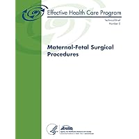 Maternal-Fetal Surgical Procedures: Technical Brief Number 5 Maternal-Fetal Surgical Procedures: Technical Brief Number 5 Paperback