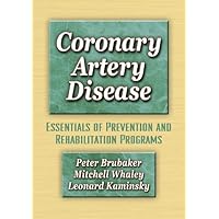 Coronary Artery Disease:Essentials of Prevention & Rehab Programs Coronary Artery Disease:Essentials of Prevention & Rehab Programs Hardcover