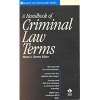 A Handbook of Criminal Law Terms (Black's Law Dictionary Series) A Handbook of Criminal Law Terms (Black's Law Dictionary Series) Paperback