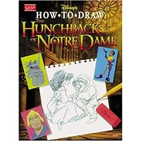 Disney's How to Draw the Hunchback of Notre Dame (How to Draw Series) Disney's How to Draw the Hunchback of Notre Dame (How to Draw Series) Paperback