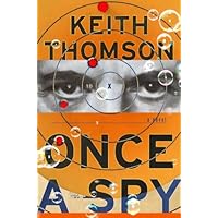 Once a Spy: A Novel (Drummond and Clark Series) Once a Spy: A Novel (Drummond and Clark Series) Kindle Audible Audiobook Hardcover Mass Market Paperback Audio CD