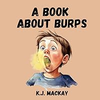 A Book About Burps A Book About Burps Paperback Kindle
