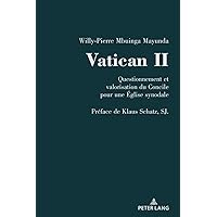 Vatican II: Questionnement et valorisation du Concile pour une Église synodale (French Edition)