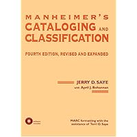 Manheimer's Cataloging and Classification, Revised and Expanded (Books in Library and Information Science Series Book 59) Manheimer's Cataloging and Classification, Revised and Expanded (Books in Library and Information Science Series Book 59) Kindle Hardcover Paperback