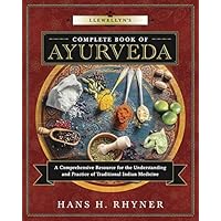 Llewellyn's Complete Book of Ayurveda: A Comprehensive Resource for the Understanding & Practice of Traditional Indian Medicine (Llewellyn's Complete Book Series, 9) Llewellyn's Complete Book of Ayurveda: A Comprehensive Resource for the Understanding & Practice of Traditional Indian Medicine (Llewellyn's Complete Book Series, 9) Paperback Kindle