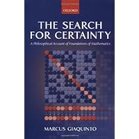The Search for Certainty: A Philosophical Account of Foundations of Mathematics The Search for Certainty: A Philosophical Account of Foundations of Mathematics eTextbook Hardcover Paperback