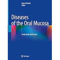 Diseases of the Oral Mucosa: Study Guide and Review Diseases of the Oral Mucosa: Study Guide and Review Hardcover Kindle Paperback