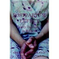 The Postpartum Effect: Deadly Depression in Mothers The Postpartum Effect: Deadly Depression in Mothers Kindle Paperback