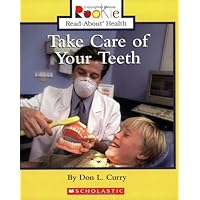 Take Care Of Your Teeth (Rookie Read-About Health) Take Care Of Your Teeth (Rookie Read-About Health) Paperback Library Binding