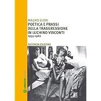 Poetica e prassi della trasgressione in Luchino Visconti 1935-1962 Poetica e prassi della trasgressione in Luchino Visconti 1935-1962 Paperback