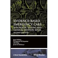 Evidence-Based Emergency Care: Diagnostic Testing and Clinical Decision Rules (Evidence-Based Medicine) Evidence-Based Emergency Care: Diagnostic Testing and Clinical Decision Rules (Evidence-Based Medicine) Kindle Paperback
